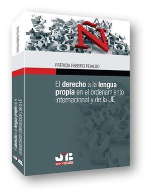 DERECHO A LA LENGUA PROPIA EN EL ORDENAMIENTO INTERNACIONNAL, EL | 9788494270987 | FABEIRO FIDALGO, PATRICIA
