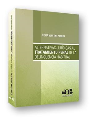 ALTERNATIVAS JURIDICAS AL TRATAMIENTO PENAL DE LA DELINCUENCIA | 9788494302343 | MARTINEZ MORA, GEMA
