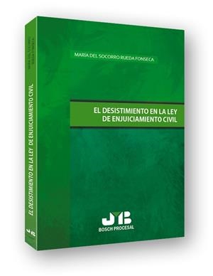 DESISTIMIENTO EN LA LEY DE ENJUICIAMIENTO CIVIL, EL | 9788494433221 | RUEDA FONSECA, MARIA DEL SOCORRO