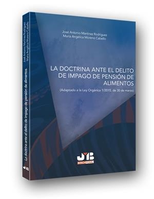 DOCTRINA ANTE EL DELITO DE IMPAGO DE PENSION DE ALIMENTOS, LA | 9788494483646 | MARTINEZ RODRIGUEZ, JOSE ANTONIO / MORENO