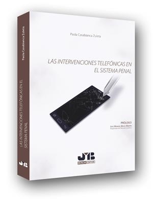 INTERVENCIONES TELEFONICAS EN EL SISTEMA PENAL, LAS | 9788494479007 | CASABIANCA ZULETA, PAOLA