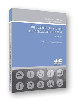 ATLAS LABORAL DE PERSONAS CON DISCAPACIDAD EN ESPAÑA, EDICIÓN 2016 | 9788494479052 | GARRIDO CUMBRERA, MARCO / CHACON GARCIA, J.