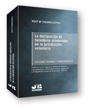 DECLARACION DE HEREDEROS ABINTESTATO EN LA JURISDICCION VOLUNTARIA | 9788494514685 | FUGARDO ESTIVILL, JOSEP MARIA
