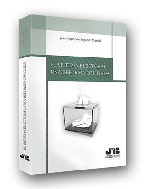 SISTEMA ELECTORAL, EL : UNA REFORMA OBLIGADA | 9788494580390 | SAN SEGUNDO MANUEL, JUAN MAGIN