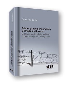 PRIMER GRADO PENITENCIARIO Y ESTADO DE DERECHO | 9788494643699 | CAROU GARCIA, SARA