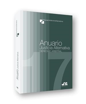 ANUARIO JUSTICIA ALTERNATIVA, Nº 14 AÑO 2017 | 9788494698767 | TRIBUNAL ARBITRAL DE BARCELONA