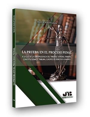PRUEBA EN EL PROCESO PENAL, LA | 9788494725203 | DE AGUILAR GUALDA, SALUD