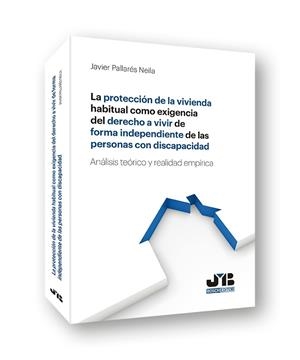 PROTECCION DE LA VIVIENDA HABITUAL COMO EXIGENCIA DEL DERECHO | 9788494740244 | PALLARES NEILA, JAVIER