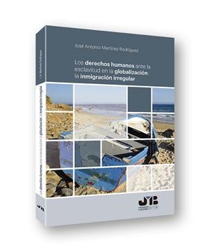 DERECHOS HUMANOS ANTE LA ESCLAVITUD EN LA GLOBALIZACION | 9788494740268 | MARTINEZ RODRIGUEZ, JOSE ANTONIO