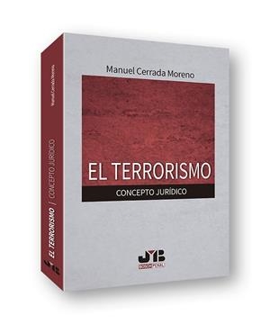 TERRORISMO, EL. CONCEPTO JURIDICO | 9788494818875 | CERRADA MORENO, MANUEL