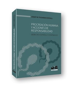PROCREACION HUMANA Y ACCIONES DE RESPONSABILIDAD | 9788494818899 | FUGARDO ESTIVILL, JOSE MARIA