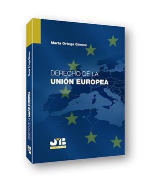 DERECHO DE LA UNION EUROPEA | 9788494952951 | ORTEGA GOMEZ, MARTA