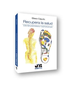 RECUPERA LA SALUD CON REFLEXOTERAPIA Y DIGITOPUNTURA | 9788412001952 | CEJUDO, ELISEO
