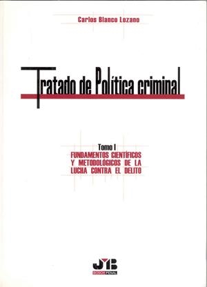 TRATADO DE POLITICA CRIMINAL, TOMO I | 9788476987612 | BLANCO LOZANO, CARLOS