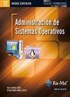 ADMINISTRACIÓN DE SISTEMAS OPERATIVOS (GRADO SUPERIOR) | 9788499640914 | GÓMEZ LÓPEZ, JULIO / GOMEZ LOPEZ, OSCAR DAVID / RAYA CABRERA, JOSÉ LUIS