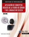 APLICACIÓN DE CONCEPTOS BÁSICOS DE LA TEORÍA DE GÉNERO Y DEL LENGUAJE NO SEXISTA (UF2683) | 9788499647968 | GONZÁLEZ BARTOLOMÉ, MARTA
