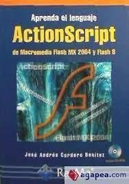 APRENDA EL LENGUAJE ACTIONSCRIPT 2.0 DE MACROMEDIA FLASH MX2004 Y FLASH 8 | 9788478976720 | CORDERO BENÍTEZ, JOSÉ ANDRÉS / BENITEZ REBOLLO, Mª DEL CARMEN