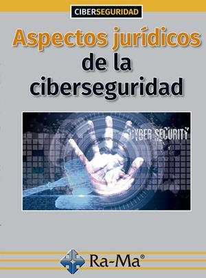 ASPECTOS JURÍDICOS DE LA CIBERSEGURIDAD | 9788499649719 | TEJERINA RODRIGUEZ, OFELIA