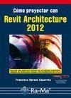 CÓMO PROYECTAR CON REVIT ARCHITECTURE 2012 | 9788499642109 | BARONA CAPARRÓS, FRANCISCO