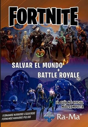 FORTNITE SALVAR EL MUNDO + BATTLE ROYALE | 9788499647975 | NAVARRO IZQUIERDO, FERNANDO