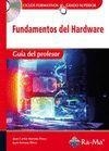 GUÍA DIDÁCTICA. FUNDAMENTOS DEL HARDWARE R. D. 1691/2007 | 9788499640006 | MORENO PEREZ, JUAN CARLOS