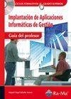 GUÍA DIDÁCTICA. IMPLANTACIÓN DE APLICACIONES INFORMÁTICAS DE GESTIÓN | 9788478978724 | RIBALLO ARENAS, MIGUEL ÁNGEL