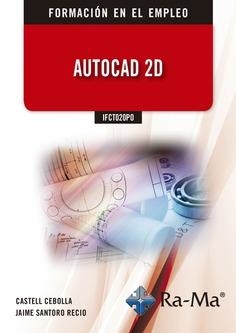IFCT020PO AUTOCAD 2D | 9788499649061 | CEBOLLA CEBOLLA, CASTELL / SANTORO RECIO, JAIME