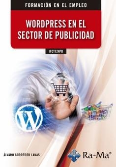 IFCT124PO WORDPRESS EN EL SECTOR DE PUBLICIDAD | 9788499649436 | CORREDOR LANAS, ÁLVARO