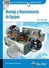 MONTAJE Y MANTENIMIENTO DE EQUIPOS (GRADO MEDIO). | 9788478979783 | RAYA GONZÁLEZ, LAURA / MORENO PEREZ, JUAN CARLOS