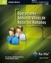 OPERACIONES ADMINISTRATIVAS DE RECURSOS HUMANOS (GRADO MEDIO) | 9788499641683 | ALBARRÁN FRANCISCO, JOSÉ MIGUEL / MÁRQUEZ GARCÍA, BEGOÑA