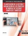 PLANIFICACIÓN DE LA GESTIÓN Y ORGANIZACIÓN DE LOS PROCESOS DE MONTAJE DE SISTEMAS DOMÓTICOS E INMÓTI | 9788499646688 | SÁNCHEZ HERNÁNDEZ, MIGUEL ÁNGEL