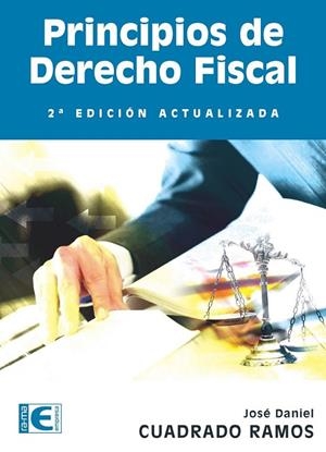 PRINCIPIOS DERECHO FISCAL 2ª EDICIÓN | 9788499647302 | CUADRADO RAMOS, DANIEL