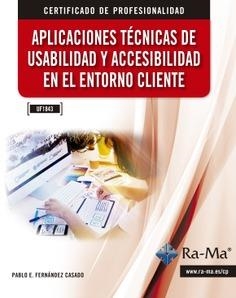 UF1843 - APLICACIONES TÉCNICAS DE USABILIDAD Y ACCESIBILIDAD EN EL ENTORNO CLIENTE | 9788499649818 | FERNÁNDEZ CASADO, PABLO ENRIQUE