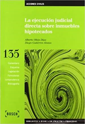 EJECUCION JUDICIAL DIRECTA SOBRE INMUEBLES HIPOTECACOS, LA | 9788497908528 | OBÓN, ALBERTO