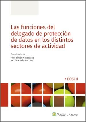 FUNCIONES DEL DELEGADO DE PROTECCIÓN DE DATOS EN LOS DISTINTOS SECTORES DE ACTIVIDAD, LAS | 9788490904404 | CASTELLANO, PERE SIMÓN