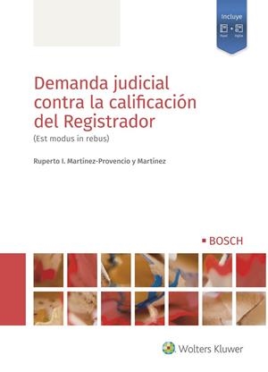 DEMANDA JUDICIAL CONTRA LA CALIFICACIÓN DEL REGISTRADOR | 9788490904596 | MARTÍNEZ-PROVENCIO Y MARTÍNEZ, RUPERTO I.