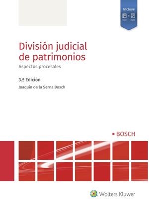 DIVISIÓN JUDICIAL DE PATRIMONIOS. ASPECTOS PROCESALES (3.ª EDICIÓN) | 9788490904251 | DE LA SERNA BOSCH, JOAQUÍN