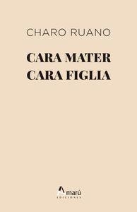 CARA MATER CARA FIGLIA | 9788481963892