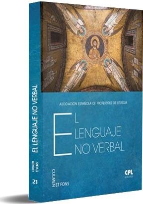 LENGUAJE NO VERBAL, EL | 9788491654001 | ASOCIACION ESPAÑOLA DE PROFESORES DE LITURGIA