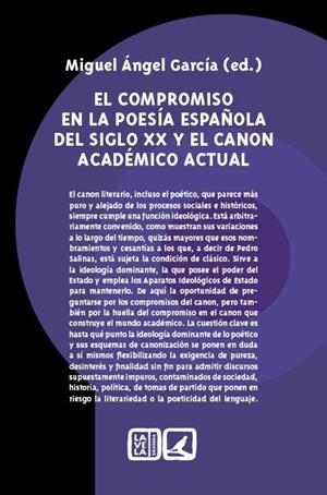 COMPROMISO EN LA POESIA ESPAÑOLA DEL SIGLO XX Y EL CANON ACADÉMICO ACTUAL, EL | 9788413690261 | GARCIA GARCIA, MIGUEL ANGEL