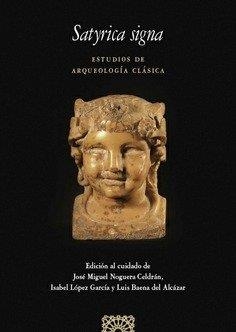 SATYRICA SIGNA. ESTUDIOS DE ARQUEOLOGIA CLASICA | 9788413690407 | NOGUERA CELDRAN, JOSE MIGUEL