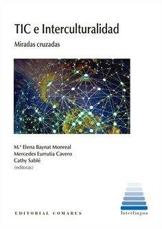 TIC E INTERCULTURALIDAD. MIRADAS CRUZADAS | 9788413690292 | BAYNAT, MARIA ELENA