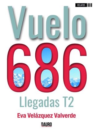 VUELO 686 T2 LLEGADAS | 9788418183140 | VELÁZQUEZ VALVERDE, EVA