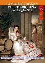 MUJER CUBANA Y PUERTO RIQUEÑA EN EL SIGLO XIX, LA | 9788417280956 | GUERRERO, TEODORO