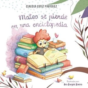 MATEO SE PIERDE EN LA ENCICLOPEDIA | 9788418383212 | ORTIZ MARTÍNEZ, CLAUDIA
