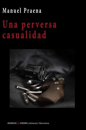 PERVERSA CASUALIDAD, UNA | 9788412256338 | PRAENA, MANUEL