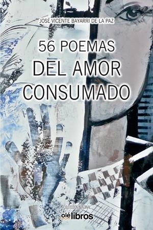 56 POEMAS DEL AMOR CONSUMADO | 9788418208669 | BAYARRI DE LA PAZ, JOSÉ VICENTE