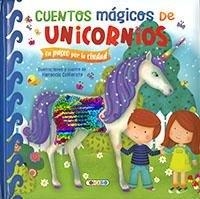 CUENTOS MAGICOS DE UNICORNIOS - UN PASEO POR LA CIUDAD | 9788417695521