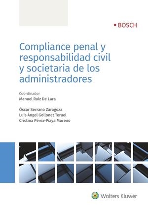 COMPLIANCE PENAL Y RESPONSABILIDAD CIVIL Y SOCIETARIA DE LOS ADMINISTRADORES | 9788490903001 | RUIZ DE LARA, MANUEL / SERRANO, ÓSCAR / GOLLONET TERUEL, LUIS ÁNGEL / PÉREZ-PIAYA MORENO, CRISTIN