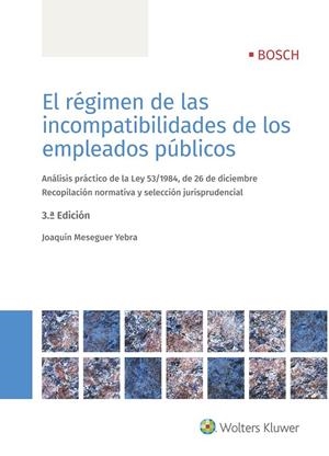 RÉGIMEN DE LAS INCOMPATIBILIDADES DE LOS EMPLEADOS PÚBLICOS (3.ª EDICIÓN), EL | 9788490903315 | MESSEGUER YEBRA, JOAQUÍN